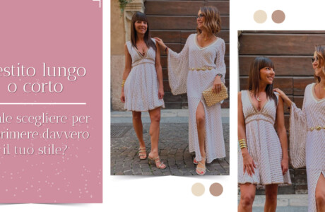 Vestito lungo o corto: quale scegliere per esprimere davvero il tuo stile?