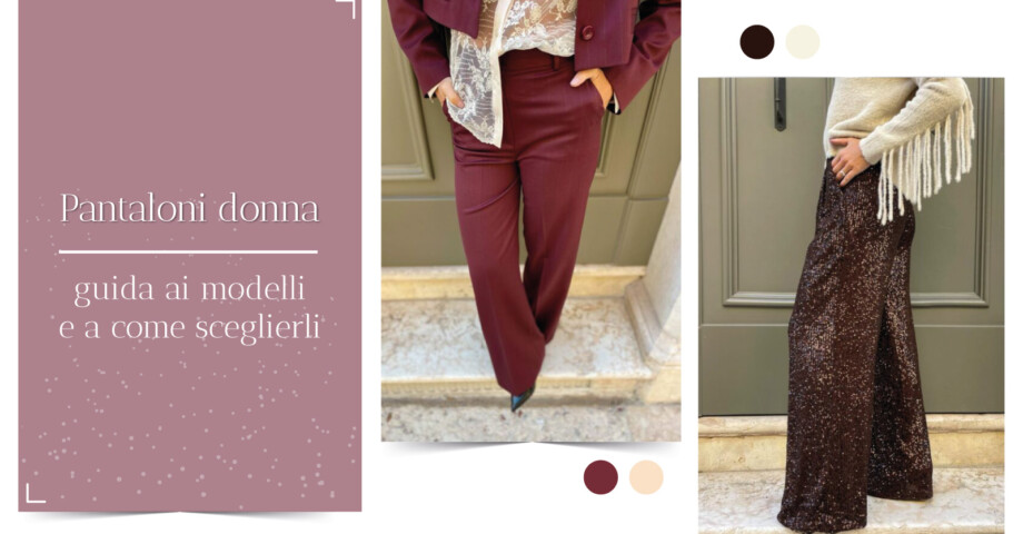 Pantaloni donna: guida ai modelli e a come sceglierli