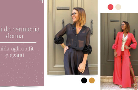 Abiti da cerimonia donna: guida agli outfit eleganti tra abiti, tailleur e completi
