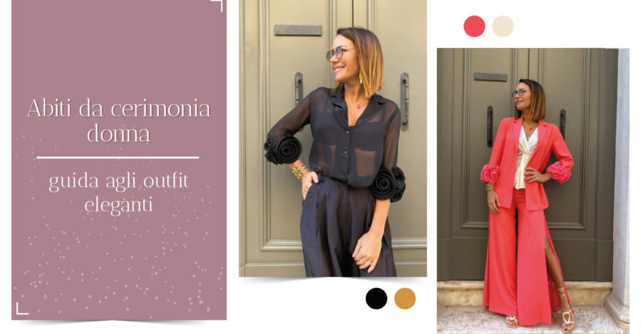 Abiti da cerimonia donna: guida agli outfit eleganti tra abiti, tailleur e completi